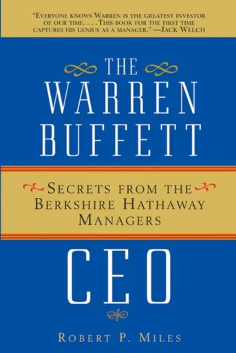 The Warren Buffett CEO - Robert P.  Miles