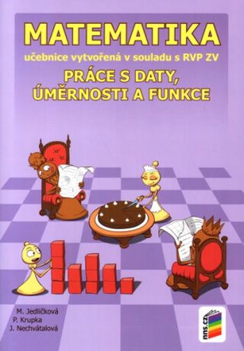 Matematika 9 - Práce s daty, úměrnosti a funkce (učebnice) - Michaela Jedličková, Peter Krupka, Jana Nechvátalová