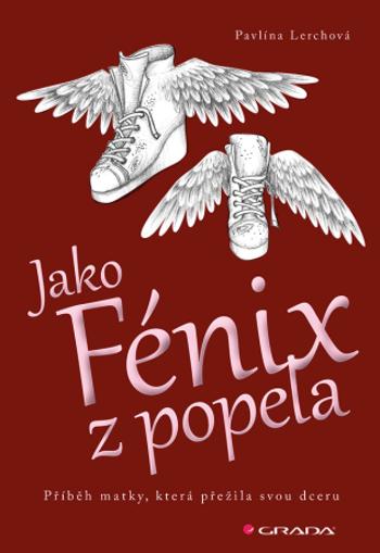 Jako Fénix z popela - Pavlína Lerchová - e-kniha