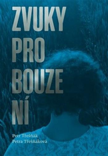 Zvuky probouzení - Petr Třešňák, Petra Třešňáková