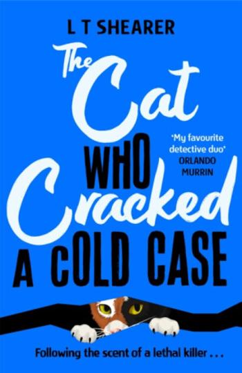 The Cat Who Cracked a Cold Case - L. T. Shearer