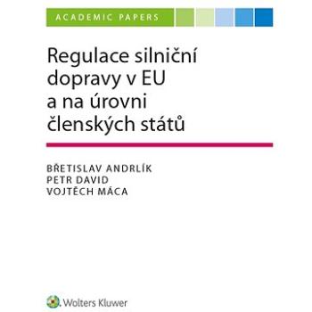 Regulace silniční dopravy v EU a na úrovni členských států (978-80-7676-431-6)