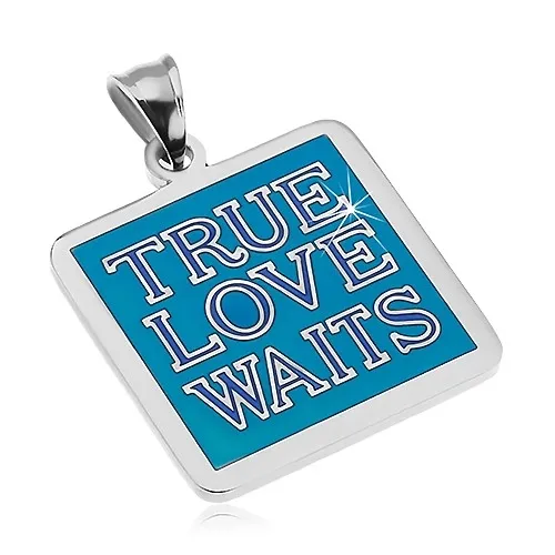Ocelový přívěsek stříbrné barvy, nápis TRUE LOVE WAITS, modrá glazura