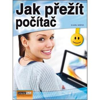 Jak přežít počítač (978-80-7402-069-8)