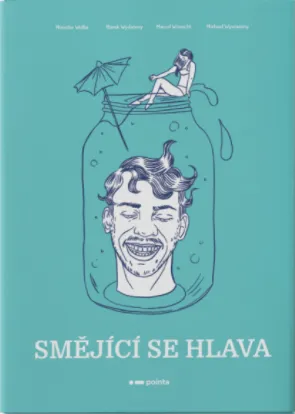 Smějící se hlava - Wažik Marian, Marcel Wünscht, Marek Wydareny, Michael Wyvraceny, Miroslav Wolba