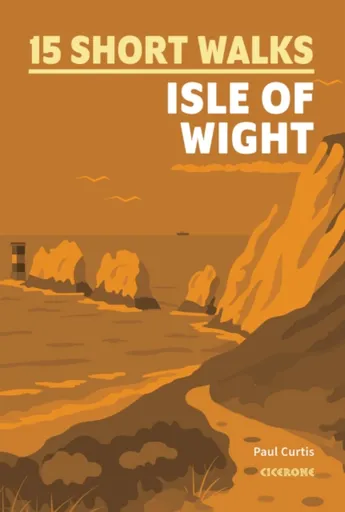 15 Short Walks on the Isle of Wight - Paul Curtis