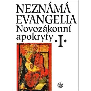 Neznámá evangelia Novozákonní apokryfy I.  (978-80-7601-437-4)