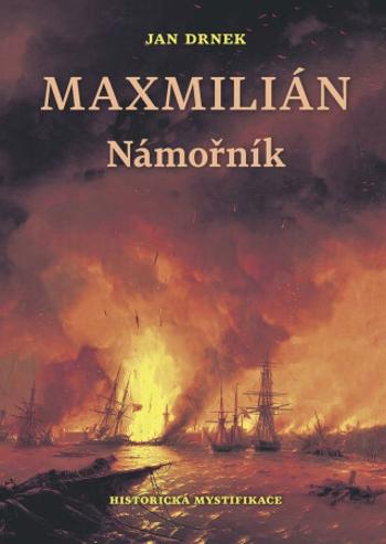 Námořník - Maxmilián 1. - Jan Drnek