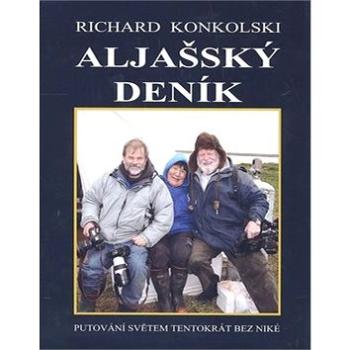 Aljašský deník: Putování světem tentokrát bez Niké (978-80-87484-01-2)