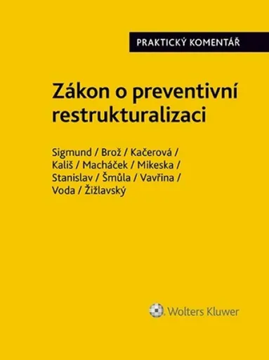 Zákon o preventivní restrukturalizaci Praktický komentář - Adam Sigmund, kolektiv autorů