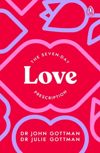 The Seven-Day Love Prescription - Julie Schwartz Gottman, Dr John Schwartz Gottman