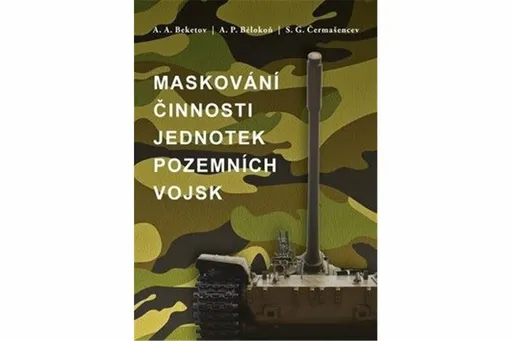 Maskování činnosti jednotek pozemních vojsk - Beketov, Bělokoň, Čermašencev