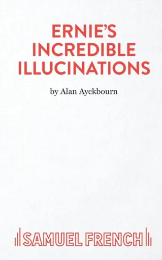 Ernie's Incredible Illucinations - Alan Ayckbourn