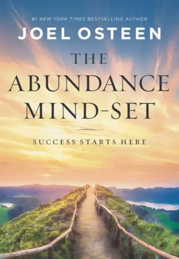 The Abundance Mind-Set - Joel Osteen