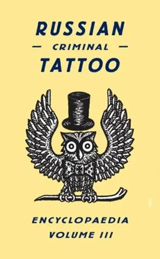 Russian Criminal Tattoo Encyclopaedia Volume III - FUEL