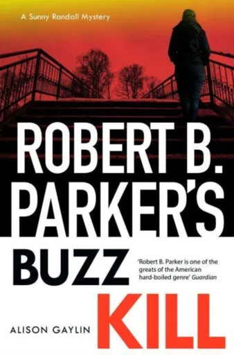 Robert B Parker's Buzz Kill - Alison Gaylin