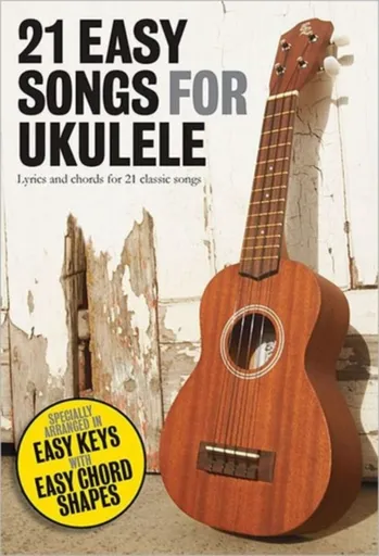 21 Easy Songs for Ukulele - Hal Leonard Publishing Corporation