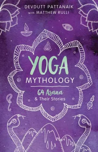 Yoga Mythology - Devdutt Pattanaik, Matthew Rulli