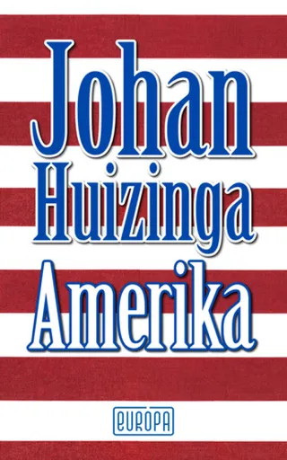Amerika - Johan Huizinga