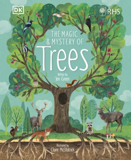 RHS The Magic and Mystery of Trees - Jen Greenová, Royal Horticultural Society, Claire McElfatrick