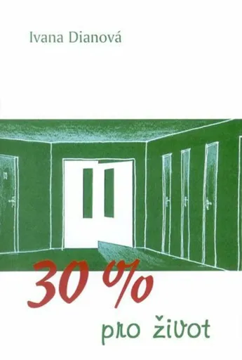 Třicet procent pro život - Dianová Ivana
