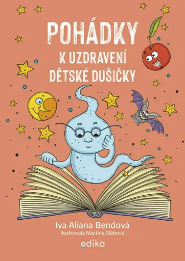 Pohádky k uzdravení dětské dušičky - Ivana Bendová