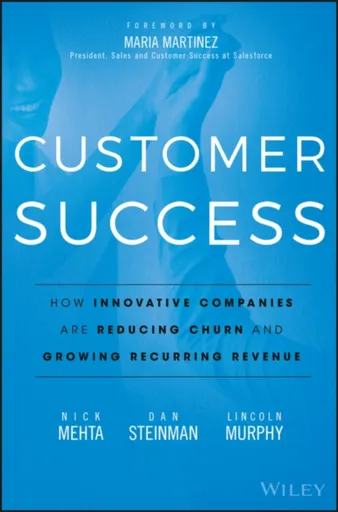 Customer Success - Dan Steinman, Nick Mehta, Lincoln Murphy