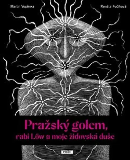 Pražský golem, rabi Löw a moje židovská duše - Martin Vopěnka