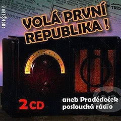 Volá první republika! aneb Pradědeček poslouchá rádio