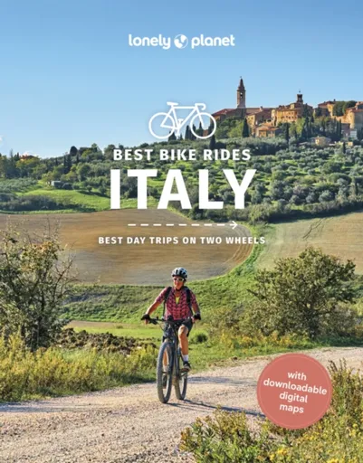 Lonely Planet Best Bike Rides Italy - Lonely Planet, Margherita Ragg, Angelo Zinna, Amy McPherson