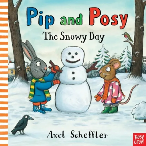 Pip and Posy: The Snowy Day - Camilla Reid