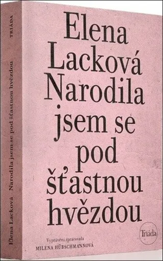 Narodila jsem se pod šťastnou hvězdou - Milena Hübschmannová, Elena Lacková