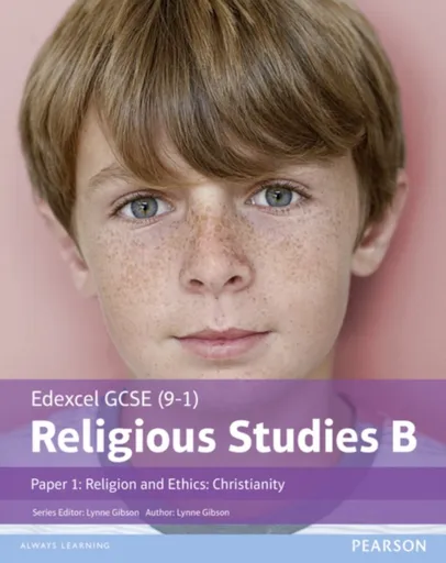 Pearson Edexcel GCSE Religious Studies B Christianity Student Book (Paper 1 Religion and Ethics) - Lynne Gibson