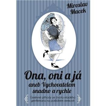 Ona, oni a já aneb Vychovatelem snadno a rychle (978-80-7597-142-5)