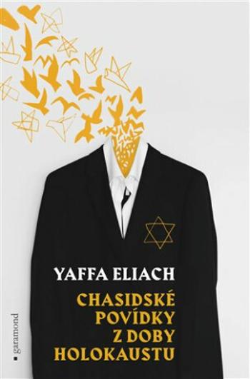 Chasidské povídky z doby holokaustu - Yaffa Eliach