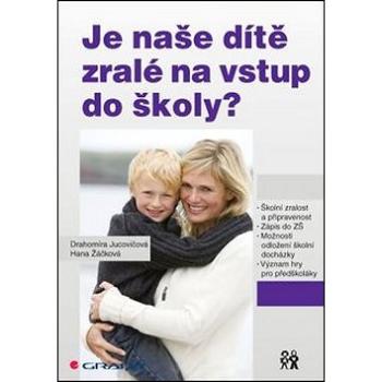 Je naše dítě zralé na vstup do školy? (978-80-247-4750-7)