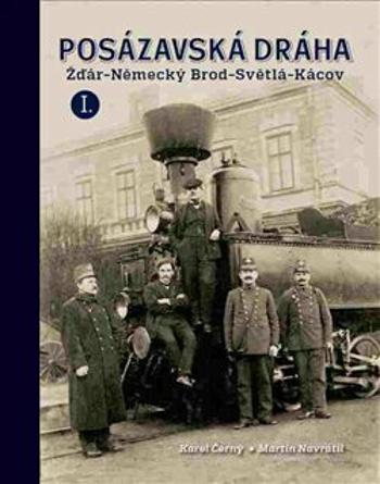 Posázavská dráha 1. Žďár-Německý Brod * Světlá-Kácov - Karel Černý, Martin Navrátil