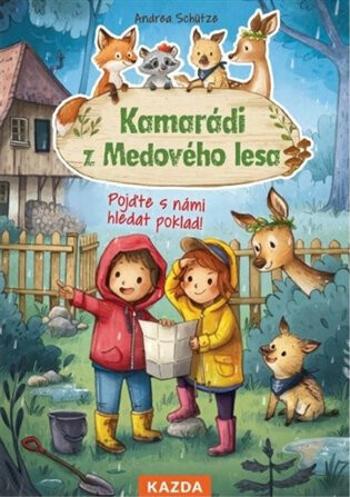 Kamarádi z Medového lesa 5 - Pojďte s námi hledat poklad! - Andrea Schütze, Carola Sieverding