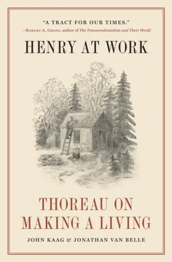 Henry at Work - John Kaag, Jonathan van Belle