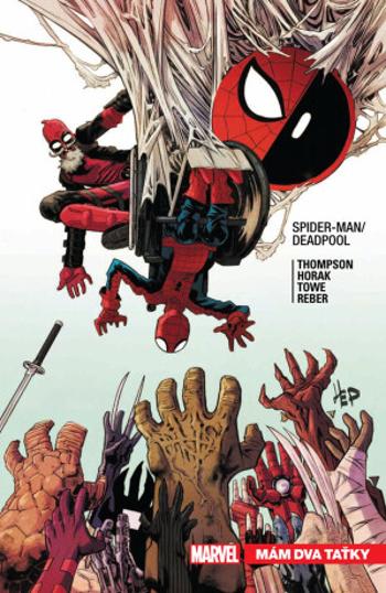 Spider-Man/Deadpool Mám dva taťky - Robbie Thompson, Horak Matt, Brian Reber, Jim Towe