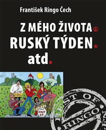 Z mého života, Ruský týden, atd. - František Ringo Čech