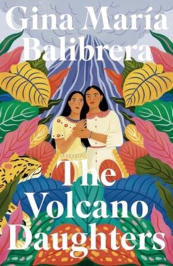 The Volcano Daughters - Gina Maria Balibrera