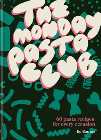 The Monday Pasta Club - Ed Barrow