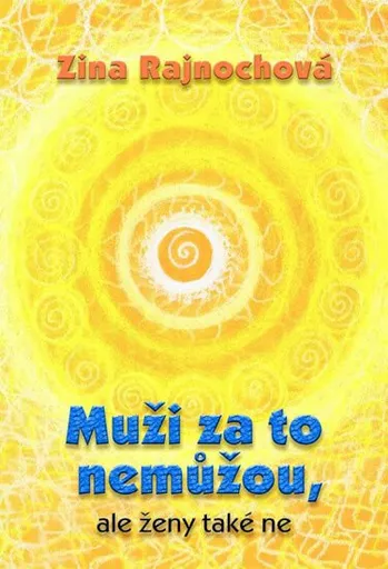 Muži za to nemůžou, ale ženy také ne - Zina Rajnochová