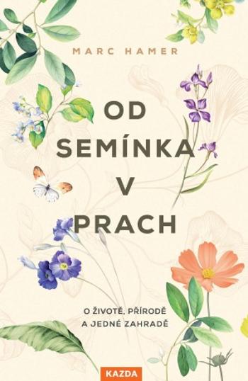 Od semínka v prach - Marc Hamer - e-kniha