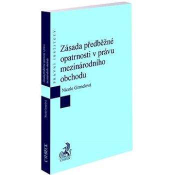 Zásada předběžné opatrnosti v právu mezinárodního obchodu (978-80-7400-900-6)