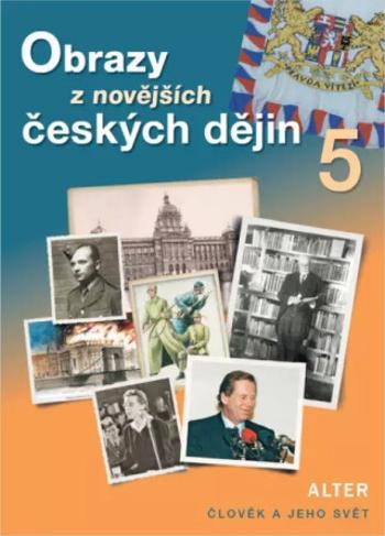 Obrazy z novějších českých dějin 5 (nové vydání) - Hana Rezutková