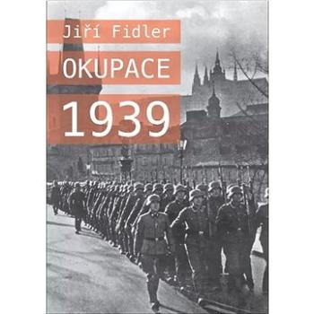 Okupace 1939 (978-80-242-8281-7)