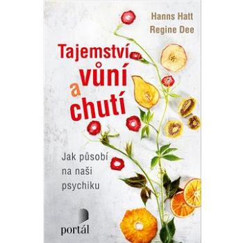 Tajemství vůní a chutí: Jak působí na naši psychiku (978-80-262-1788-6)