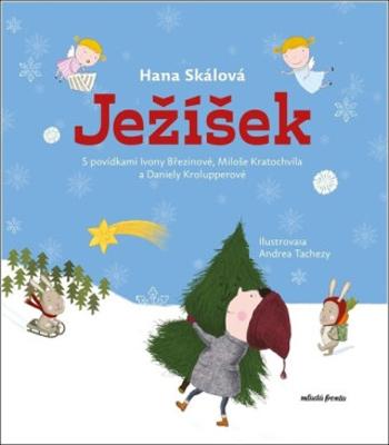 Ježíšek - Miloš Kratochvíl, Ivona Březinová, Daniela Krolupperová, Hana Skálová